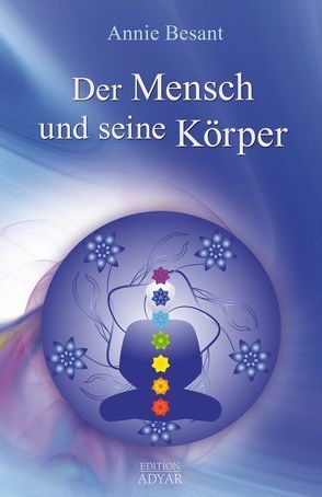 Der Mensch und seine Körper von Besant,  Annie