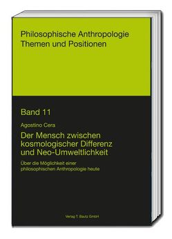 Der Mensch zwischen kosmologischer Differenz und Neo-Umweltlichkeit von Cera,  Agostino, Fischer,  Joachim, Neschke,  Ada, Raule,  Gérard, Sepp,  Hans Rainer