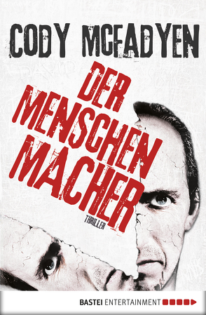 Der Menschenmacher von Mcfadyen,  Cody, Merz,  Axel