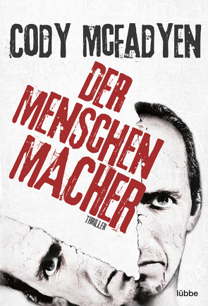 Der Menschenmacher von Mcfadyen,  Cody, Merz,  Axel