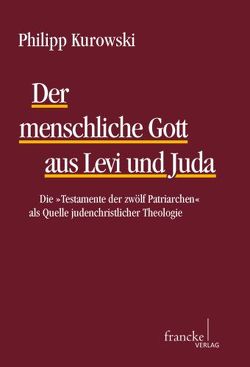 Der menschliche Gott aus Levi und Juda von Kurowski,  Philipp