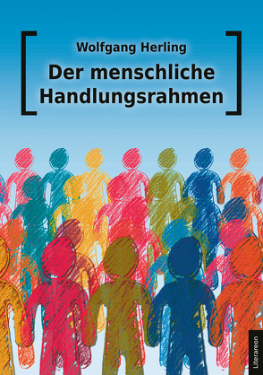 Der menschliche Handlungsrahmen von Herling,  Wolfgang