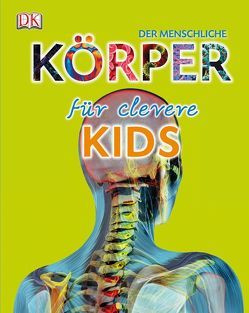 Wissen für clevere Kids. Der menschliche Körper für clevere Kids