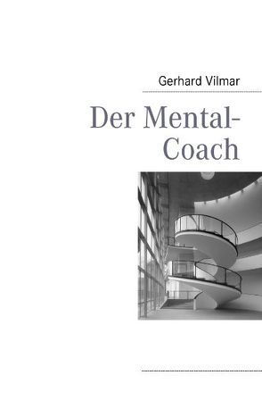 Der Mental-Coach von Vilmar,  Gerhard