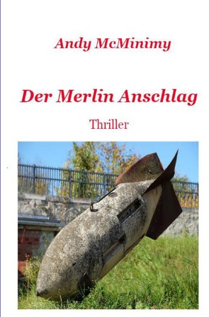 Der MERLIN Anschlag von McMinimy,  Andy