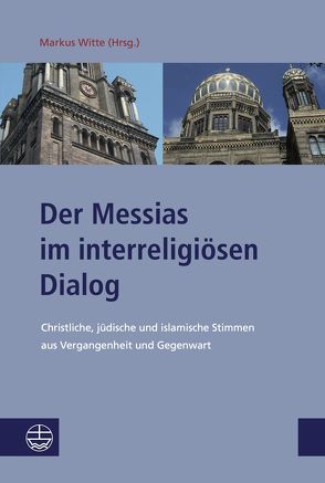 Der Messias im interreligiösen Dialog von Witte,  Markus