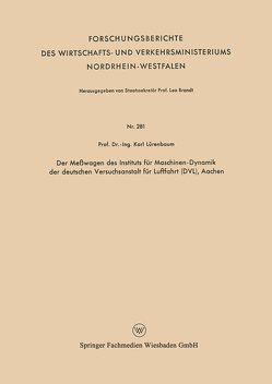 Der Meßwagen des Instituts für Maschinen-Dynamik der deutschen Versuchsanstalt für Luftfahrt (DVL), Aachen von Lürenbaum,  Karl