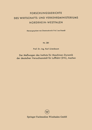 Der Meßwagen des Instituts für Maschinen-Dynamik der deutschen Versuchsanstalt für Luftfahrt (DVL), Aachen von Lürenbaum,  Karl