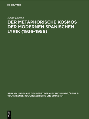 Der metaphorische Kosmos der modernen spanischen Lyrik (1936–1956) von Lorenz,  Erika