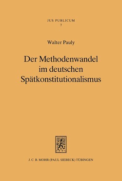 Der Methodenwandel im deutschen Spätkonstitutionalismus von Pauly,  Walter