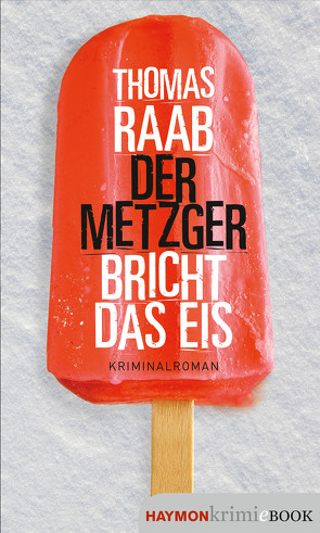 Der Metzger bricht das Eis von Raab,  Thomas