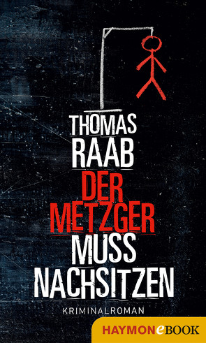 Der Metzger muss nachsitzen von Raab,  Thomas