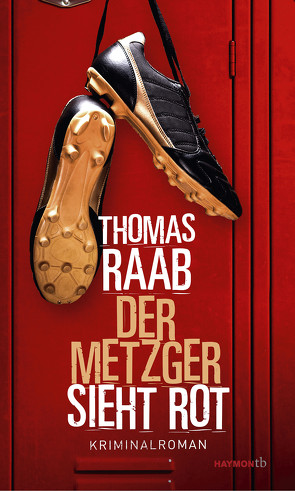 Der Metzger sieht rot von Raab,  Thomas