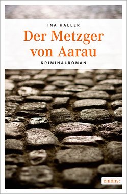 Der Metzger von Aarau von Haller,  Ina