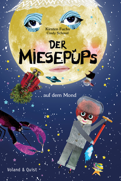 Der Miesepups auf dem Mond von Fuchs,  Kirsten, Schmid,  Cindy