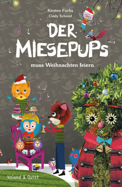 Der Miesepups muss Weihnachten feiern von Fuchs,  Kirsten, Schmid,  Cindy