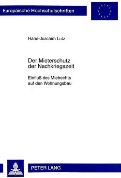 Der Mieterschutz der Nachkriegszeit von Lutz,  Hans-Joachim