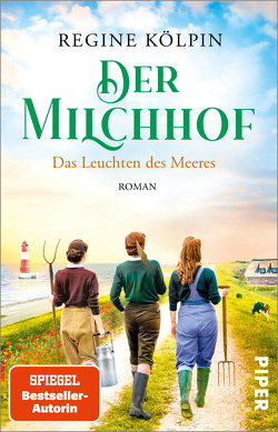 Der Milchhof – Das Leuchten des Meeres von Kölpin,  Regine