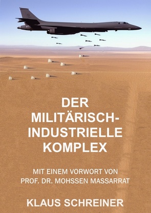 Der militärisch-industrielle Komplex von Massarrat,  Mohssen, peace press,  Verlag, Schreiner,  Klaus