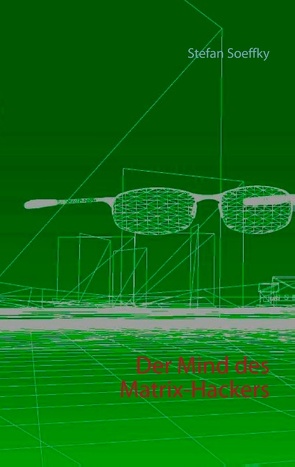 Der Mind des Matrix-Hackers von Soeffky,  Stefan