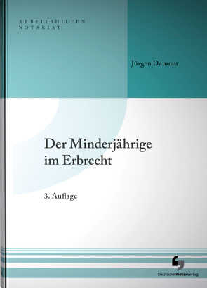 Der Minderjährige im Erbrecht von Damrau,  Jürgen