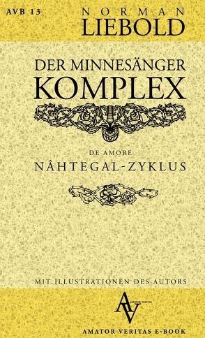 Der Minnesänger-Komplex von Liebold,  Norman