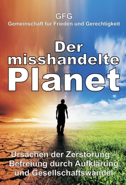 Der misshandelte Planet von Gemeinschaft für Frieden und Gerechtigkeit,  GFG