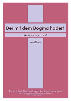 Der mit dem Dogma hadert von Köhler,  Winfried