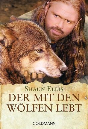 Der mit den Wölfen lebt von Ellis,  Shaun, Kretzschmar,  Gisela