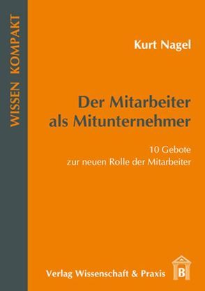 Der Mitarbeiter als Mitunternehmer von Nagel,  Kurt