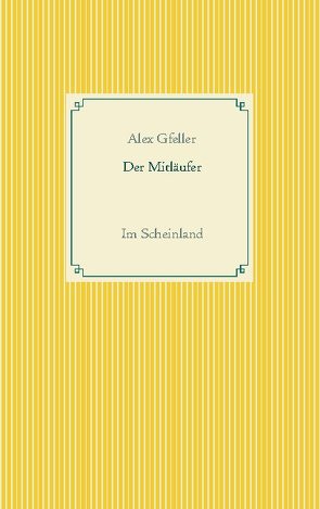 Der Mitläufer von Gfeller,  Alex