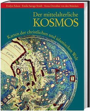 Der mittelalterliche Kosmos von Brincken,  Anna D von den, Edson,  Evelyn, Ganschow,  Thomas, Savage-Smith,  Emilie