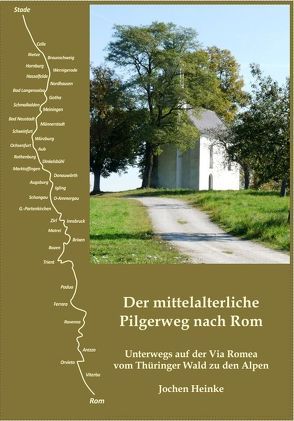 Der mittelalterliche Pilgerweg nach Rom von Heinke,  Jochen