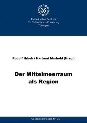 Der Mittelmeerraum als Region von Hrbek,  Rudolf, Marhold,  Hartmut