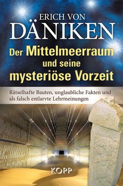 Der Mittelmeerraum und seine mysteriöse Vorzeit von Däniken,  Erich von