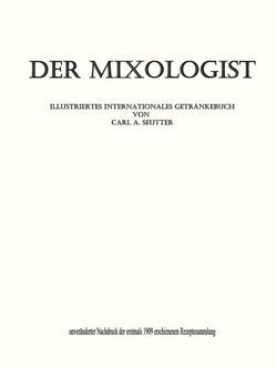 Der Mixologist von Seutter,  Carl A