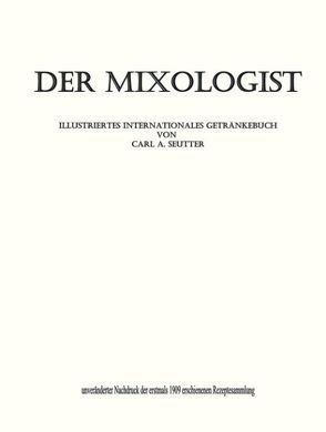 Der Mixologist von Seutter,  Carl A