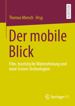 Der mobile Blick von Morsch,  Thomas