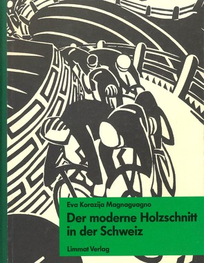 Der moderne Holzschnitt in der Schweiz von Fassbind,  Fridolin, Korazija Magnaguagno,  Eva