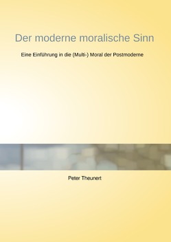 Der moderne moralische Sinn von Theunert,  Peter