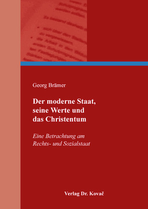 Der moderne Staat, seine Werte und das Christentum von Brämer,  Georg