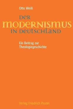 Der Modernismus in Deutschland von Fries,  Heinrich, Weiß,  Otto