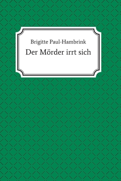 Der Mörder irrt sich von Paul-Hambrink,  Brigitte