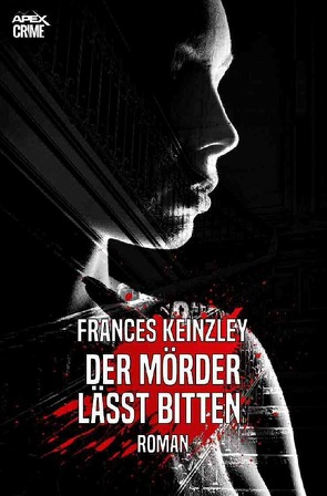 DER MÖRDER LÄSST BITTEN von Dörge,  Christian, Keinzley,  Frances