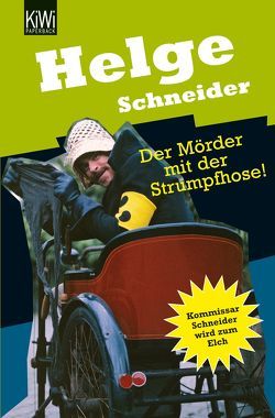 Der Mörder mit der Strumpfhose von Schneider,  Helge