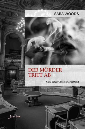 DER MÖRDER TRITT AB – EIN FALL FÜR ANTONY MAITLAND von Woods,  Sara