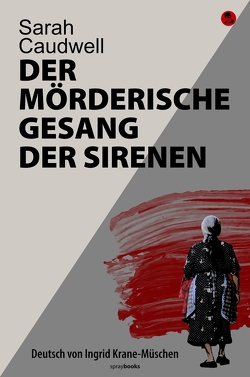 Der mörderische Gesang der Sirenen von Caudwell,  Sarah, Krane-Müschen,  Ingrid