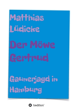 Der Möwe Gertrud von Lüdicke,  Matthias