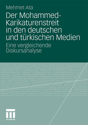 Der Mohammed-Karikaturenstreit in den deutschen und türkischen Medien von Ata,  Mehmet