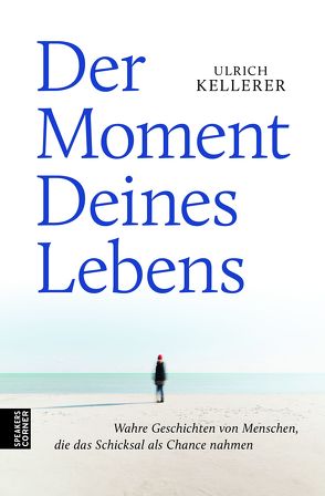 Der Moment Deines Lebens von Jack Canfield, Kellerer,  Ulrich